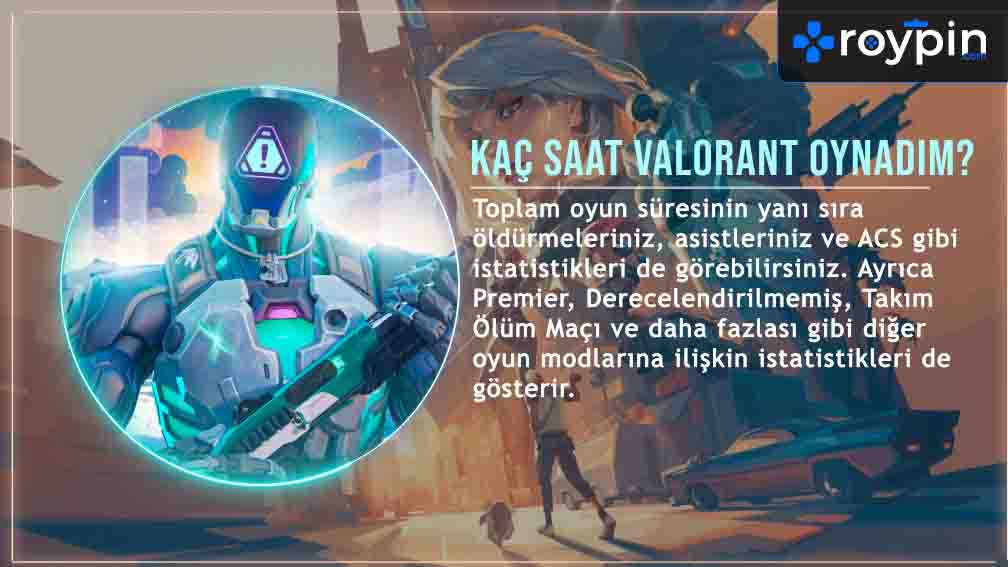 Valorant Kaç Saat Oynadım?